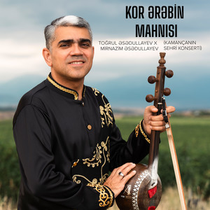 Kor Ərəbin Mahnısı (Kamançanın Sehri Konserti)
