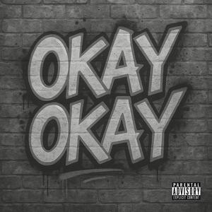 Okay Okay (Explicit)
