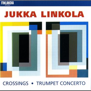 Linkola : Crossings; Trumpet Concerto