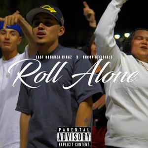 Roll Alone (feat. East Bonanza Kingz) [Explicit]