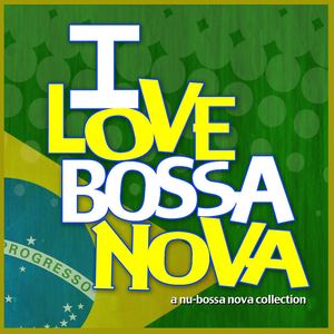 I Love Bossa Nova (Vol. 1)