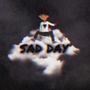 Sad Day (Explicit)