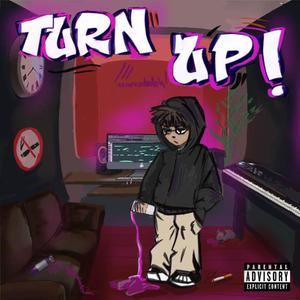 Turn Up! (Explicit)