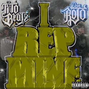 I Rep Mine (feat. Tito Beatz) [Explicit]