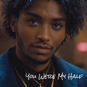 You Were My Half