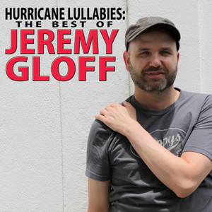 Hurricane Lullabies: The Best of Jeremy Gloff