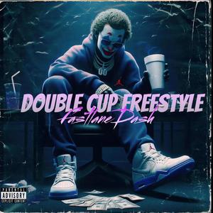 Double Cup Freestyle (Explicit)