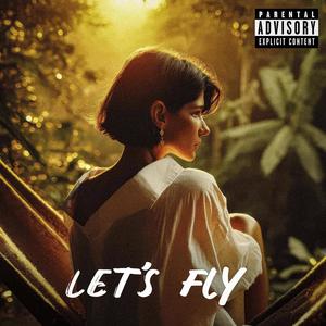 Let's fly (Explicit)