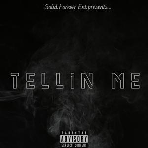 Tellin Me (Explicit)