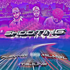 SHOOTING (feat. ItsJune & MilMigl) [Explicit]