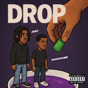 Drop (feat. Ant) (Explicit)