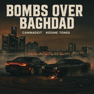Bombs Over Baghdad (feat. KodineTones) (Explicit)