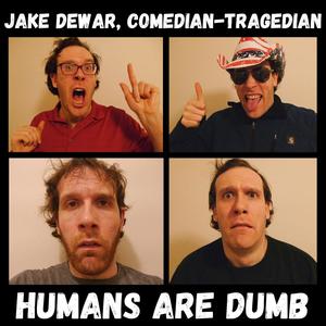 Humans Are Dumb (Explicit)