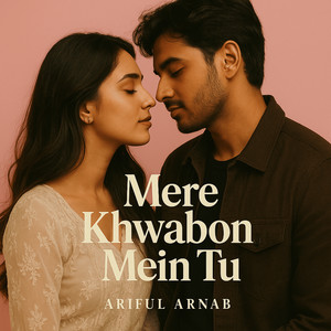 Mere Khwabon Mein Tu