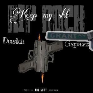 Keep My Sht (feat. Gspazz) [Explicit]