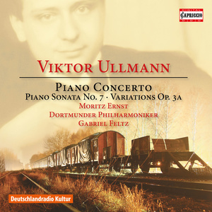ULLMANN, V.: Piano Concerto / Piano Sonata No. 7 / Variations and Double Fugue (Ernst, Dortmund Philharmonic, Feltz)