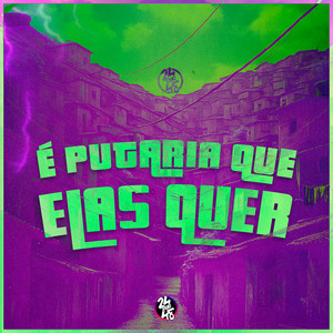 É Putaria Que Elas Quer (Explicit)