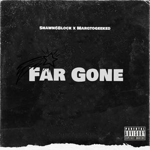 Far Gone (feat. Marqtogeeked) [Explicit]