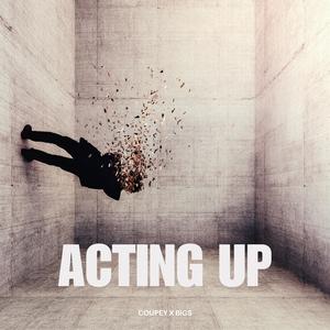 AcTiNg Up (feat. Coupey) (Explicit)