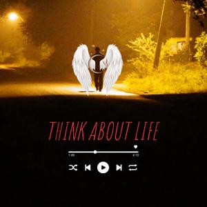 Think About Life (Explicit)