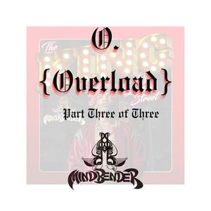 O. (Overload) Part Three of Three [Explicit]