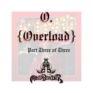 O. (Overload) Part Three of Three (Explicit)