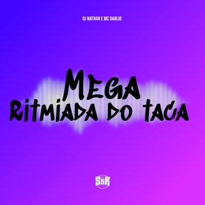 Mega Ritmada do Taca (Explicit)