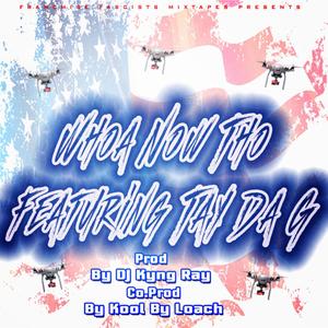 Whoa Now Tho (feat. Tay Da G) (Explicit)