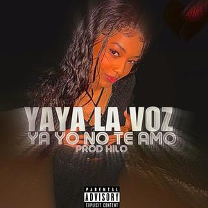 Ya Yo No Te Amo (feat. Hilo Viral) (Explicit)
