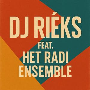Bye Bye, Tot Morgen (feat. DJ Riéks Feat. Het Radi Ensemble)