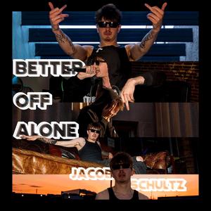 Better Off Alone (Explicit)