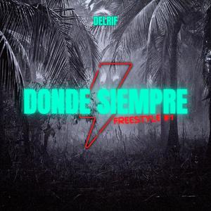 DONDE SIEMPRE (freestyle #1)