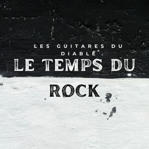 Le Temps du Rock - Les Guitares du Diable