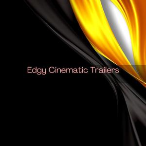 Edgy Cinematic Trailers