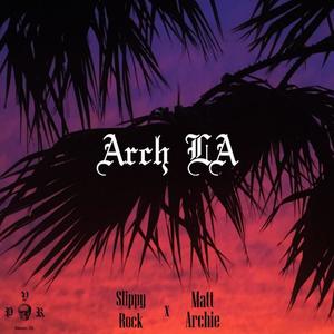 Arch La (feat. Slippy Rock) [Explicit]