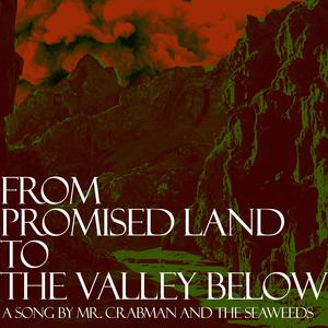 From Promised Land to the Valley Below