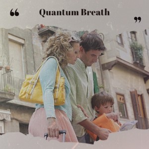 Quantum Breath