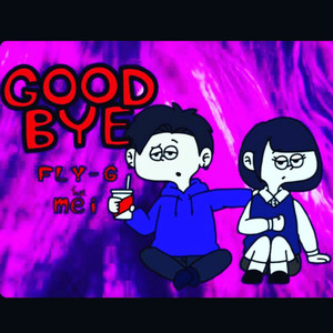 GoodBye (feat. mei) [Explicit]