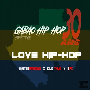 Love Hip Hop (Gabao Hip Hop 30 ans Freestyle) [Explicit]