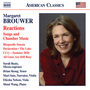 BROUWER, M.: Rhapsodic Sonata / Declaration / The Lake / I Cry - Summer 2020 (Reactions) (Beaty, Skoog, Mari Sato, E. Nelson, Shuai Wang)