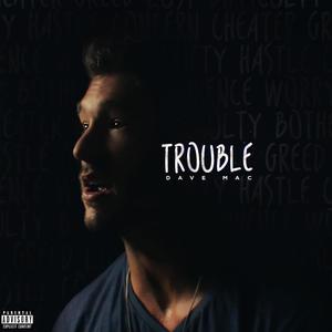 Trouble (Explicit)