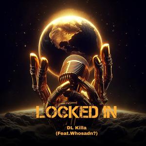 Locked In (feat. Whosadn?) [Explicit]