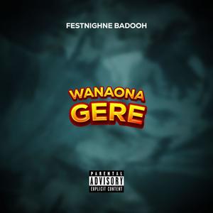 Wanaona gere (feat. DICKIWEREY) (Explicit)