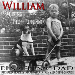 William (feat. Geoff Rotunno, Richard Bradley, Mario Licata, Kev Zed & Steve Shouse)