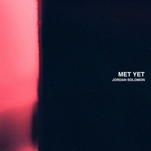 Met Yet