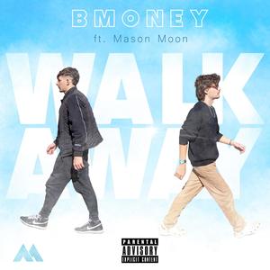 WALK AWAY (feat. Mason Moon) [Explicit]