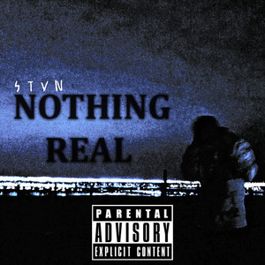 NOTHING REAL (Explicit)