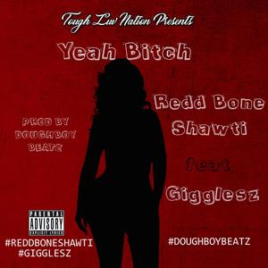 Yeah ***** (feat. Gigglesz) (Explicit)