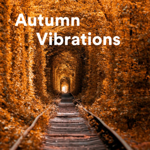 Autumn Vibrations (Explicit)