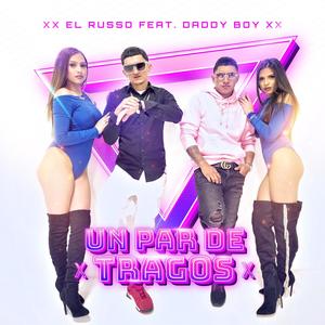 Un Par de Tragos(feat. Daddy Boy)